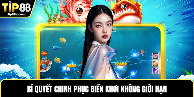 Bí quyết chinh phục biển khơi không giới hạn