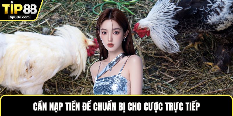 Cần nạp tiền để chuẩn bị cho cược trực tiếp