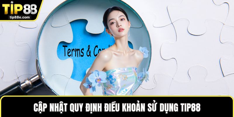 Cập nhật quy định điều khoản sử dụng TIP88