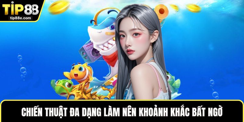 Chiến thuật đa dạng làm nên khoảnh khắc bất ngờ