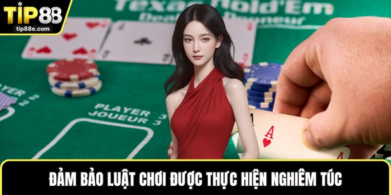 Đảm bảo luật chơi được thực hiện nghiêm túc