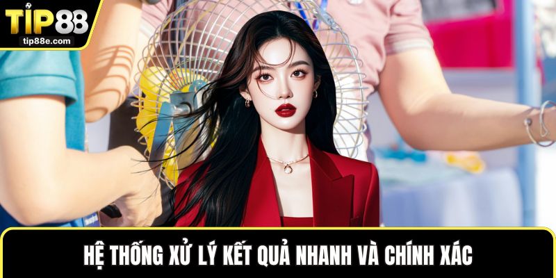 Hệ thống xử lý kết quả nhanh và chính xác