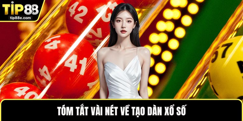 Tóm tắt vài nét về tạo dàn xổ số